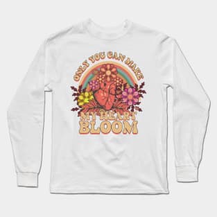 ONLY YOU CAN MAKE MY HEART BLOOM INSPIRATIONAL QUOTE Long Sleeve T-Shirt
